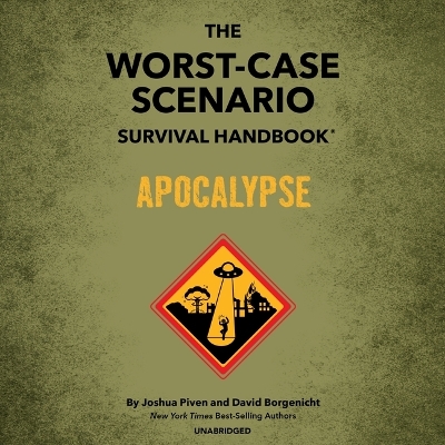 The Worst-Case Scenario Survival Handbook: Apocalypse by Joshua Piven