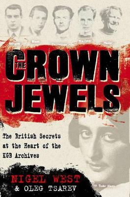 The Crown Jewels: The British Secrets at the Heart of the KGB's Archives book