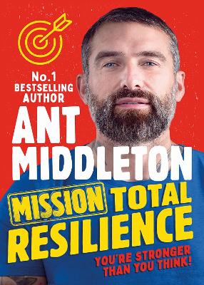 Mission Total Resilience by Ant Middleton