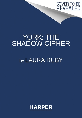 York: The Shadow Cipher by Laura Ruby