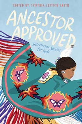 Ancestor Approved: Intertribal Stories for Kids book