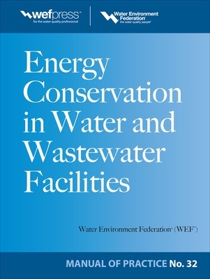 Energy Conservation in Water and Wastewater Facilities - MOP 32 book