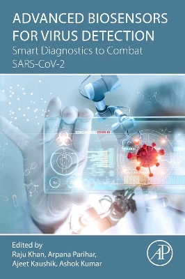 Advanced Biosensors for Virus Detection: Smart Diagnostics to Combat SARS-CoV-2 book