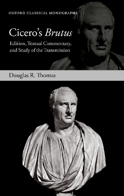 Cicero's Brutus: Edition, Textual Commentary, and Study of the Transmission book