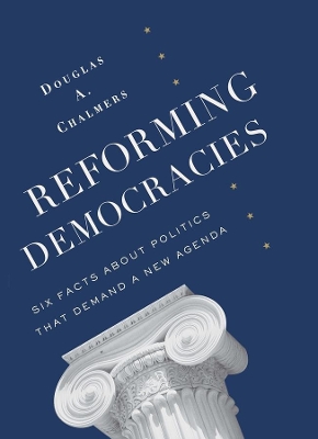 Reforming Democracies: Six Facts About Politics That Demand a New Agenda book