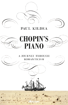 Chopin's Piano by Paul Kildea
