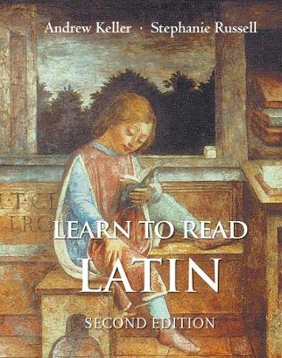 Learn to Read Latin, Second Edition by Andrew Keller