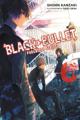 Black Bullet, Vol. 6 (Novel): Purgatory Strider book