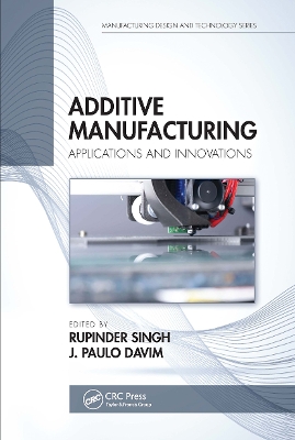 Additive Manufacturing: Applications and Innovations book