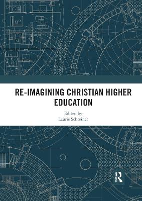 Re-Imagining Christian Higher Education book