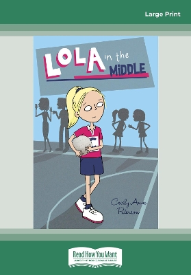 Lola in the Middle by Cecily Anne Paterson