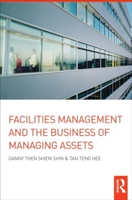 Facilities Management and the Business of Managing Assets book