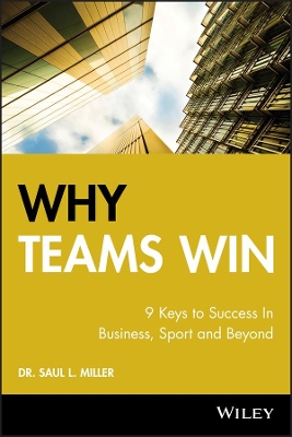 Why Teams Win: 9 Keys to Success In Business, Sport and Beyond book