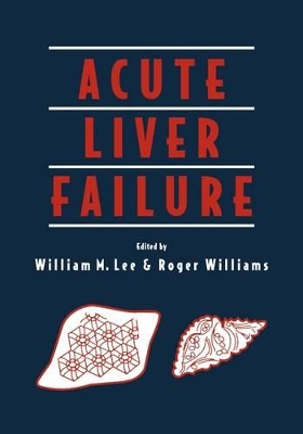 Acute Liver Failure by William M. Lee