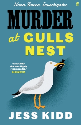 Murder at Gulls Nest: Nora Breen Investigates, the charming new historical seaside murder mystery, from much-loved author Jess Kidd by Jess Kidd