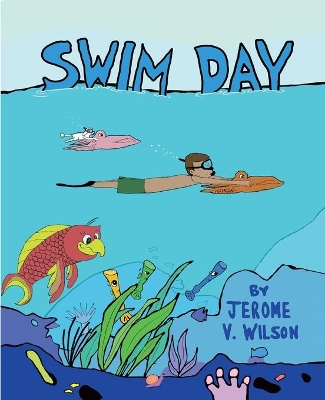 Swim Day by Jerome Vinroy Wilson