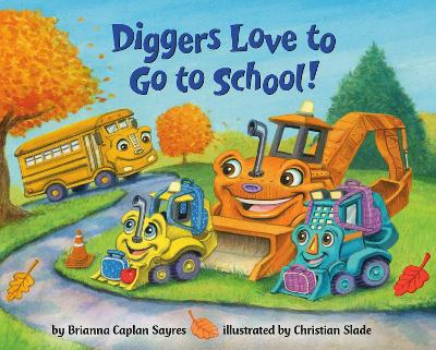Diggers Love to Go to School! book