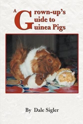 Grown-Up's Guide to Guinea Pigs book