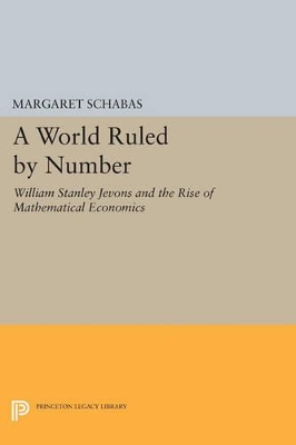 A World Ruled by Number by Margaret Schabas
