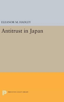 Antitrust in Japan by Eleanor M. Hadley