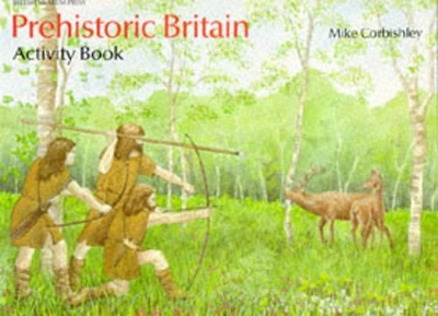 Prehistoric Britain Activity Book by Mike Corbishley