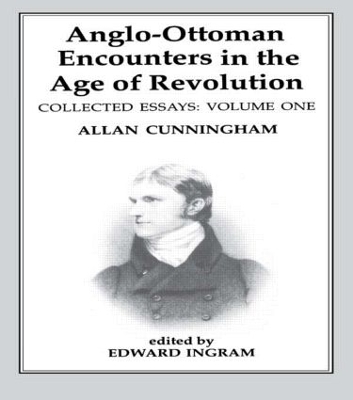 Anglo-Ottoman Encounters in the Age of Revolution by Edward Ingram