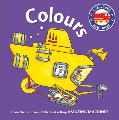 Amazing Machines First Concepts: Colours book