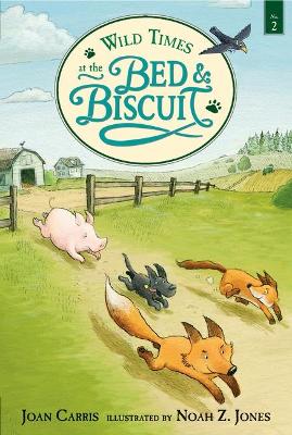 Wild Times At The Bed And Biscuit by Joan Carris