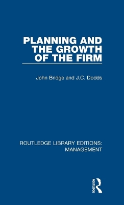 Planning and the Growth of the Firm by J. Bridge