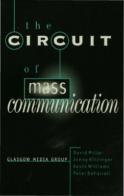 The The Circuit of Mass Communication: Media Strategies, Representation and Audience Reception in the AIDS Crisis by David Miller