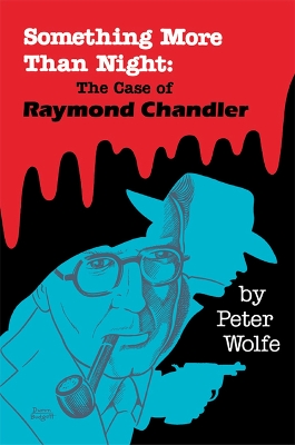 Something More Than Night : the Case of Raymond Chandler book