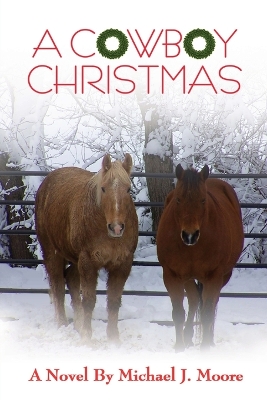 A COWBOY CHRISTMAS Michael J. Moore book