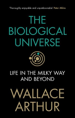 The Biological Universe: Life in the Milky Way and Beyond book