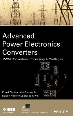 Advanced Power Electronics Converters: PWM Converters Processing AC Voltages book