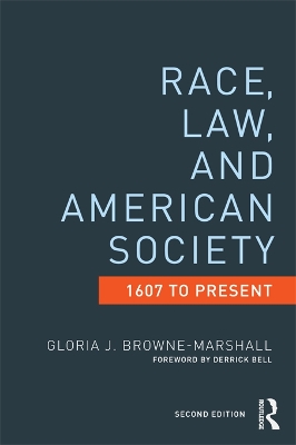 Race, Law, and American Society: 1607-Present by Gloria J. Browne-Marshall