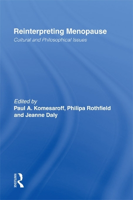 Reinterpreting Menopause: Cultural and Philosophical Issues by Paul Komesaroff