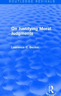 On Justifying Moral Judgements by Lawrence C. Becker