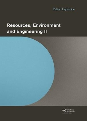 Resources, Environment and Engineering II by Liquan Xie
