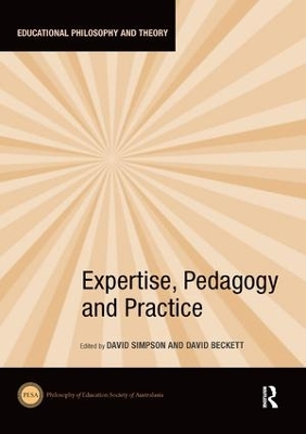 Expertise, Pedagogy and Practice by David Simpson