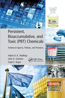 Persistent, Bioaccumulative, and Toxic (PBT) Chemicals: Technical Aspects, Policies, and Practices book