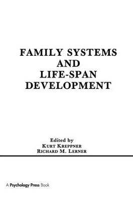 Family Systems and Life-span Development by Kurt Kreppner