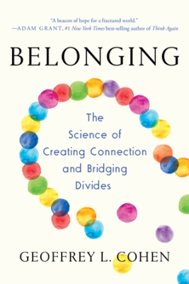 Belonging: The Science of Creating Connection and Bridging Divides book