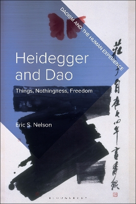 Heidegger and Dao: Things, Nothingness, Freedom by Professor Eric S. Nelson