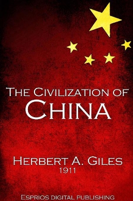 The Civilization of China by Herbert A Giles