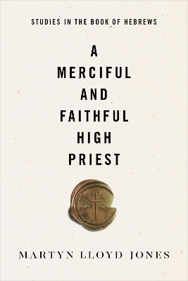 A Merciful and Faithful High Priest: Studies in the Book of Hebrews book