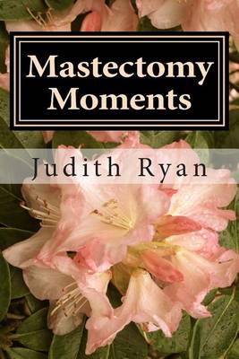 Mastectomy Moments: of Asymmetrical Me book