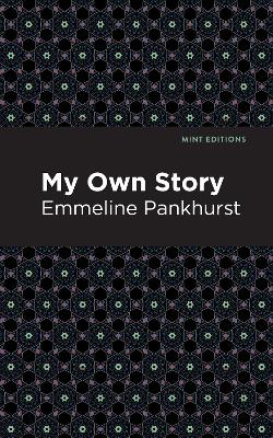 My Own Story by Emmeline Pankhurst