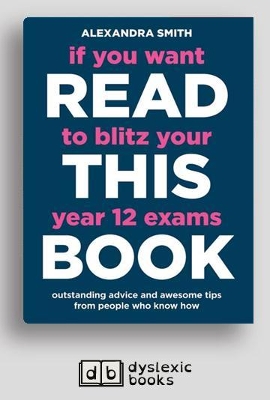 If You Want To Blitz Your Year 12 Exams by Alexandra Smith