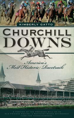 Churchill Downs by Kimberly Gatto