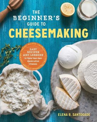 Beginner's Guide to Cheese Making book